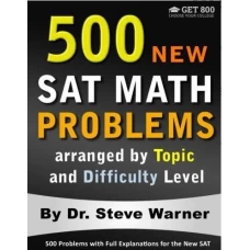 500 New SAT Math Problems arranged by Topic and Difficulty Level